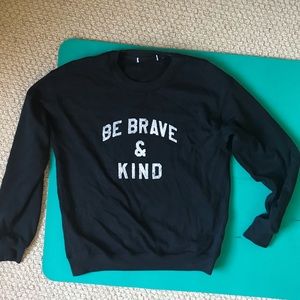 BE BRAVE AND KIND Sweatshirt